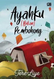 Ayahku (bukan) Pembohong By Tere Liye