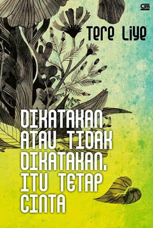 Ebook Dikatakan atau Tidak Dikatakan, Itu Tetap Cinta by Tere Liye Pdf