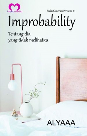 Ebook Improbability Tentang Dia Yang Tidak Melihatku by Laini Laitu Pdf