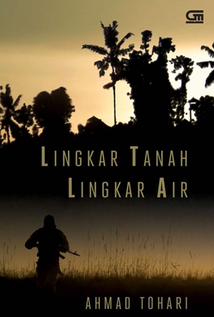 Lingkar Tanah Lingkar Air by Ahmad Tohari