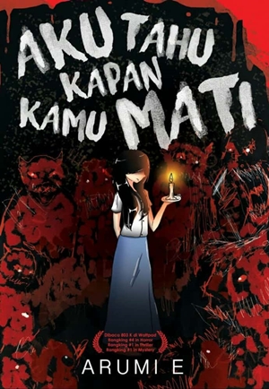 Aku Tahu Kapan Kamu Mati by Arumi E.