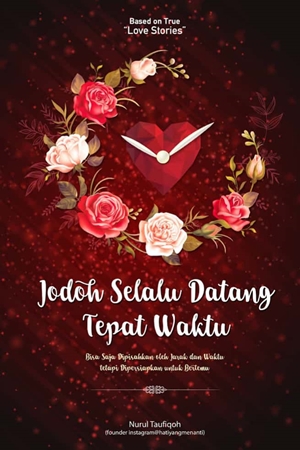 Jodoh Selalu Datang Tepat Waktu by Nurul Taufiqoh