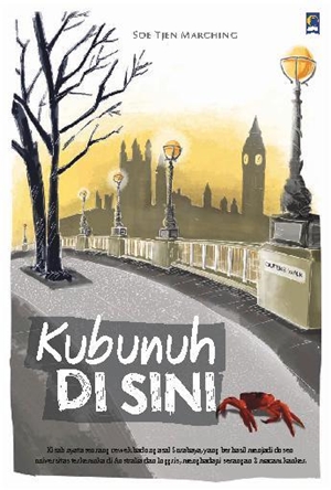 Kubunuh Di Sini by Soe Tjen Marching