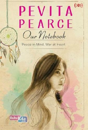 Our Notebook Peace in Mind, War at Heart by Pevita Pearce