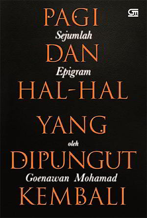 Pagi dan Hal-Hal yang Dipungut Kembali by Goenawan Mohamad