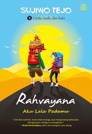 Rahvayana Aku Lala Padamu by Sujiwo Tejo