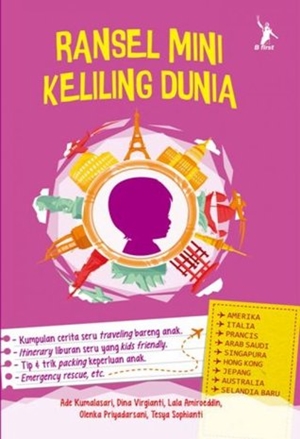 Ransel Mini Keliling Dunia by Ade Kumalasari, Dina Virgianti, Olenka Priyadarsani & Tesya Sophianti