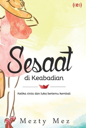 Sesaat di Keabadian by Mezty Mez