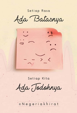 Setiap Rasa Ada Batasnya, Setiap Kita Ada Jodohnya by @Negeriakhirat