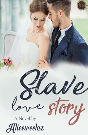 Slave Love Story By Aliceweetsz