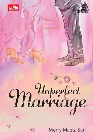 Unperfect Marriage by Merry Maeta Sari