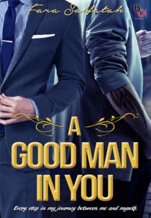 A Good Man In You By Fara Salfatah