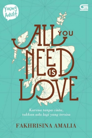 All You Need Is Love By Fakhrisina Amalia