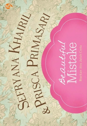 Beautiful Mistake By Sefryana Khairil & Prisca Primasari