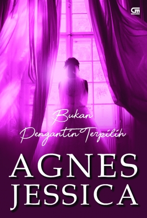 Bukan Pengantin Terpilih By Agnes Jessica