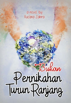 Bukan Pernikahan Turun Ranjang By Rustina Zahra