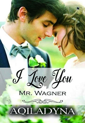 I Love You Mr. Wagner By Aqiladyna