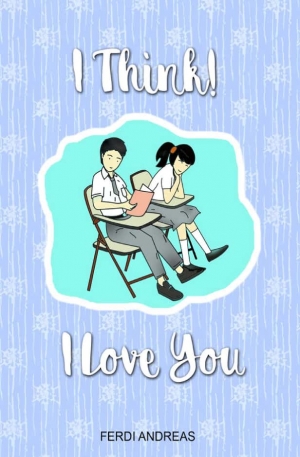 I Think! I Love You By Ferdi Andreas