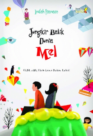 Jungkir Balik Dunia Mel By Indah Hanaco