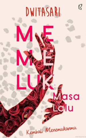 Memeluk Masa Lalu By Dwitasari