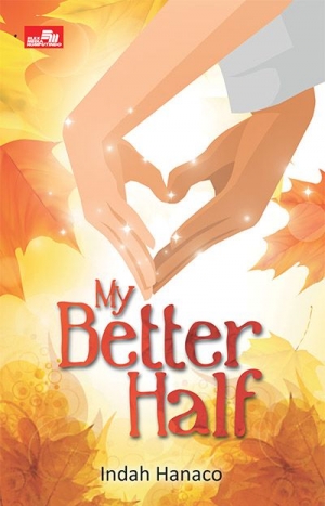 My Better Half By Indah Hanaco