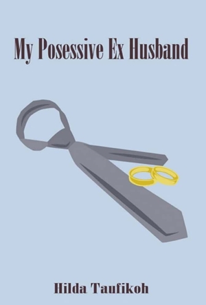 My Posessive Ex Husband By Hilda Taufikoh