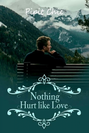 Nothing Hurt Like Love By Pipit Chie