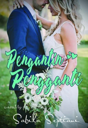 Pengantin Pengganti By Sabila Septiani