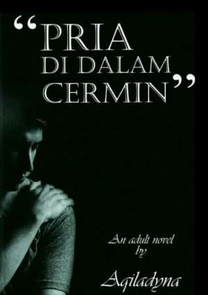 Pria Di Dalam Cermin By Aqiladyna