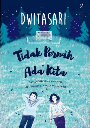 Tidak Pernah Ada Kita By Dwitasari