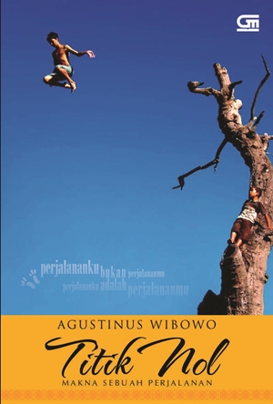 Titik Nol Makna Sebuah Perjalanan By Agustinus Wibowo