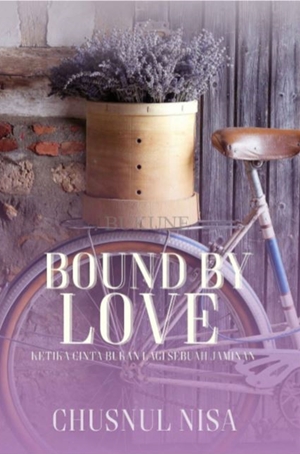 Bound By Love By Chusnul Nisa