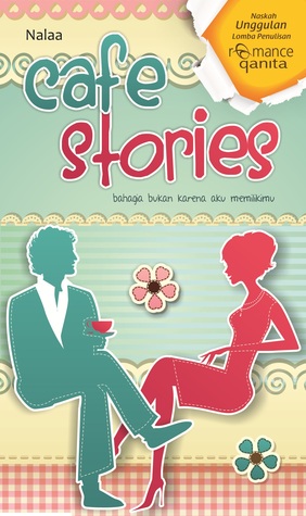 Cafe Stories Bahagia Bukan Karena Aku Memilikimu By Nalaa