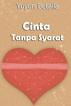 Cinta Tanpa Syarat By Yuyun Betalia