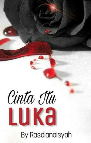 Cinta Itu Luka By Rasdian Aisyah