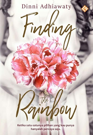 Finding The Rainbow By Dinni Adhiawaty