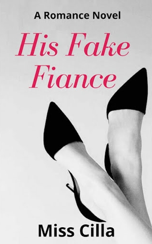 His Fake Fiance By Miss Cilla