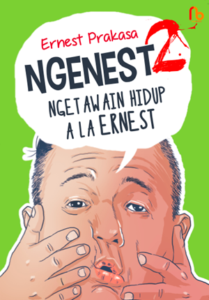 Ngenest 2 Ngetawain Hidup Ala Ernest By Ernest Prakasa