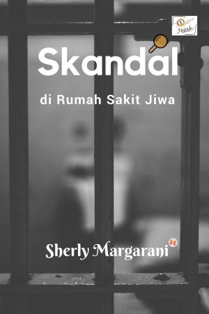 Skandal Di Rumah Sakit Jiwa By Sherly Margarani