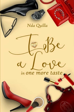 To Be A Love By Nda Quilla