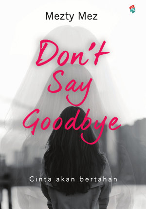 Don’t Say Goodbye By Mezty Mez