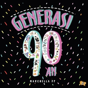 Generasi 90an By Marchella Fp