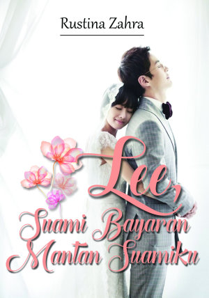 Lee, Suami Bayaran Mantan Suamiku By Rustina Zahra