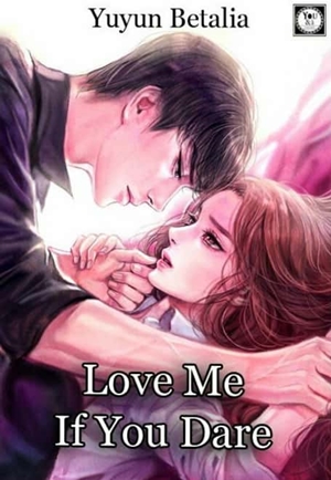 Love Me If You Dare By Yuyun Betalia