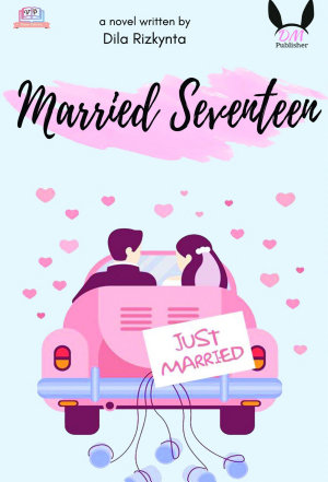 Married Seventeen By Dila Rizkynta