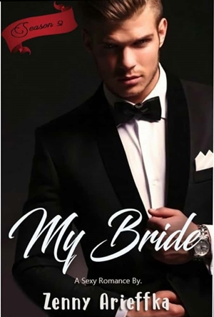 My Bride (season 2) By Zenny Arieffka