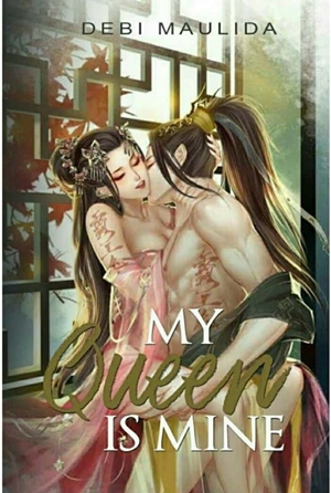 My Queen Is Mine By Debi Maulida