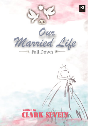 Our Married Life (fall Down) By Clark Sevely