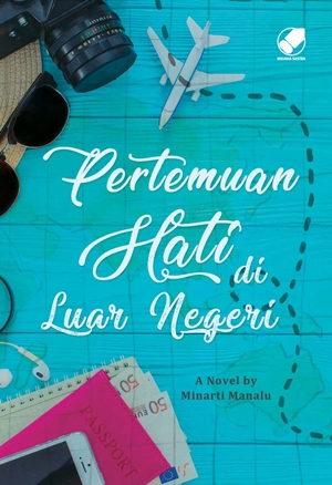 Pertemuan Hati Di Luar Negeri By Minarti Manalu