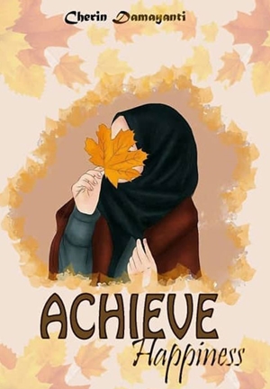 Achieve Happiness By Cherin Damayanti